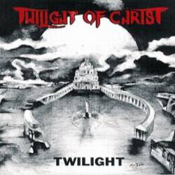 Twilight Of Christ : Twilight